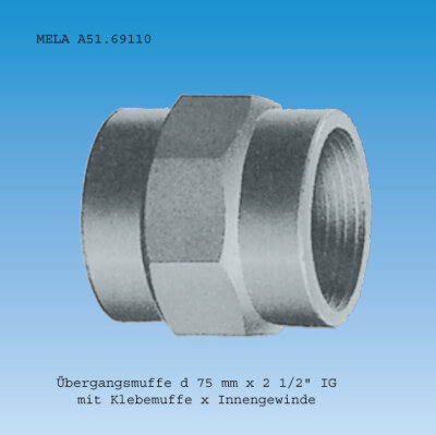 PVC Übergangsstück verstärkt Klebemuffe Ø 75 mm x 2 1/2" IG